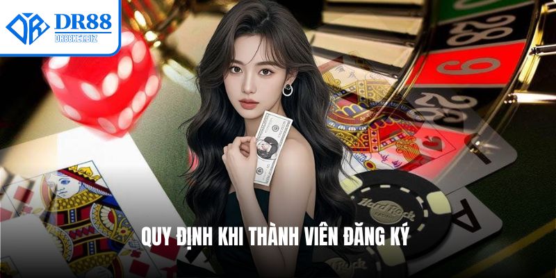 Quy định khi thành viên đăng ký