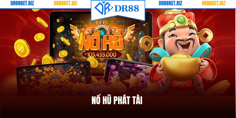 Nổ Hũ Phát Tài - Siêu Phẩm Slots Nổi Lên Mạnh Mẽ Hiện Nay